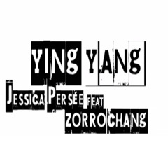 Jessica Persée feat Zorro Chang  LE YING ET LE YANG REMIX