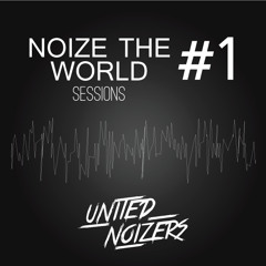 Noize The World Session #1 - United Noizers