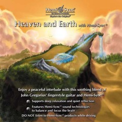 Heaven and Earth with Hemi-Sync® MA101