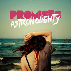 ASTRONAUGHTY - PROMISES