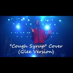My "Cough Syrup" Cover (Glee Version)