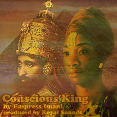 Empress Imani - Conscious King (prod. by Royal Sounds) January 2015