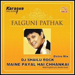 Maine Payal Hai Chhankai [Elctro Mix] Dj Shailu Rock Mo~9981500408