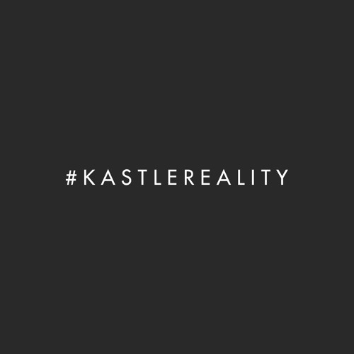#KASTLEREALITY MIX