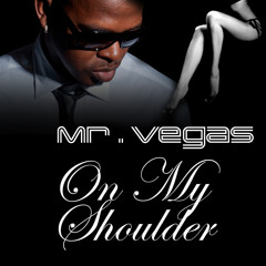 Mr. Vegas - On My Shoulder [Clean] (Hot Magnum Riddim) MV Music - January 2015