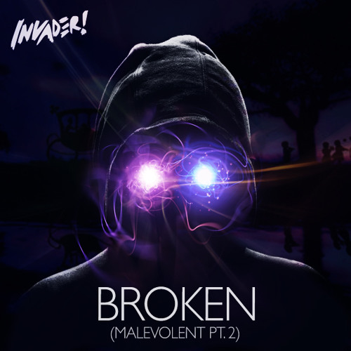 Broken (Malevolent Pt. 2) FREE DOWNLOAD