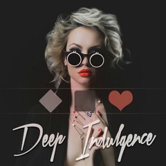 Deep Indulgence 30th Jan Mixed By Elias Santiago!