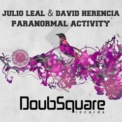 Julio Leal, David Herencia - Paranormal Activity [DoubSquare Records]