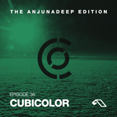 The Anjunadeep Edition 36 With Cubicolor