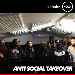 Anti Social Takeover - GetDarker TV 252