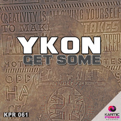 YKON - Get Some (Original Mix)