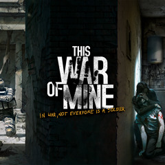 This War of Mine - OST Preview