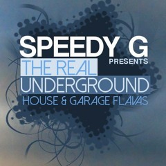 SpeedyG Pres. "The Real Underground" 015 www.d3ep.com "90's style Garage & Speed Garage Vibes""