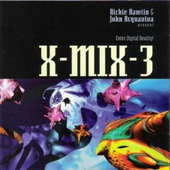 X-Mix 3 Richie Hawtin & John Acquaviva  - Enter: Digital Reality!  1994