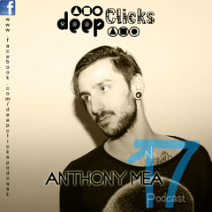 Deep Clicks Podcast #17 By Anthony Mea