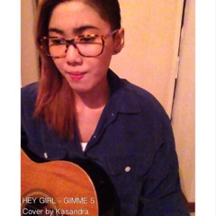 HEY GIRL (Baby) BY GIMME 5 - Cover By Kasandra
