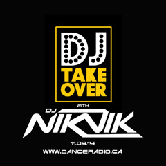 NIK NIK - DJ TAKEOVER DANCERADIO.CA SESSION TWO 11.09.14