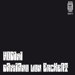 HODINI & DAMIANO VON ERCKERT (T.T.R. 01) (MARCH 2015)