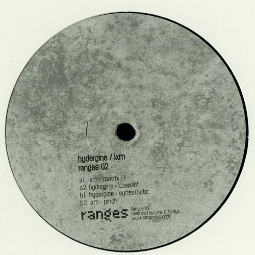 Ixm, Hydergine - Ranges 02 (12") Vinyl Only