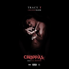 Tracy T ft Boosie - Choppas (Childish Major)