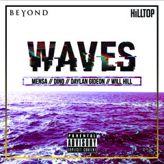 Waves (feat. Men$a, Dino, Daylan Gideon and Will Hill) [prod. Scoop One & Will Hill]