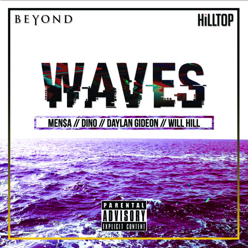 Waves (feat. Men$a, Dino, Daylan Gideon and Will Hill) [prod. Scoop One & Will Hill]