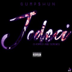 Gump$hunJodeci [Prod. By Mad Money](Chopped&Screwed)