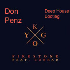 Firestone - KyGo Feat. Conrad (Don Penz Deep House Bootleg)