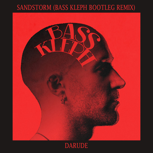 Darude - Sandstorm (Bass Kleph Bootleg Remix) [FREE DOWNLOAD]