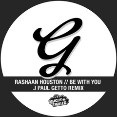 RaShaan Houston - Be With You (J Paul Getto Classic Mix)