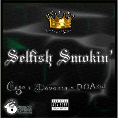 Devonta - Selfish Smokin' Feat. Chase x DOAkid