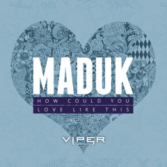Maduk & Champion - Love Like This