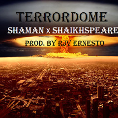 Shaman X Shaikhspeare - Terrordome (Prod. By Rjv Ernesto)