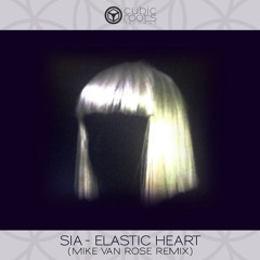 Sia - Elastic Heart (Mike Van Rose Remix)