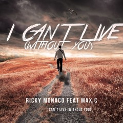 I Can't Live (Without You) feat. Max'C Radio Edit
