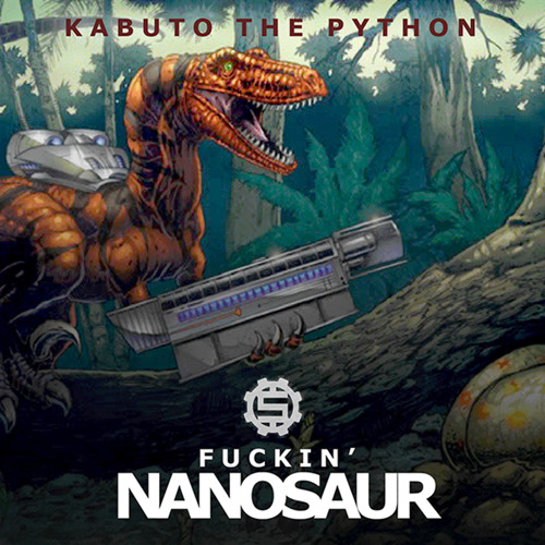 Kabuto The Python - Fuckin Nanosaur
