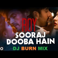 Sooraj Dooba Hai ( DJ BURN ) MIX..