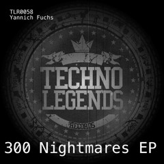 Yannick Fuchs - 300 Nightmares EP (preview) coming soon on [Techno Legends Records] 12.01.2015