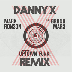 Uptown Funk Ft. Bruno Mars (Danny X Remix)