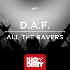 D.A.F. - All The Ravers (Original Mix) [OUT NOW]