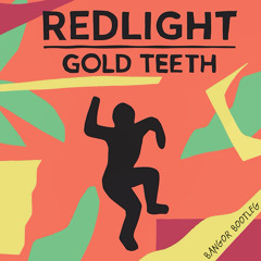 Redlight - Gold Teeth (Bangor Bootleg)