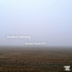 Anders Hellberg - Dream Rush EP [SMR040]