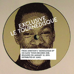 Junktion - Monologue "Exclusive Le Tournedisque" (STown008)