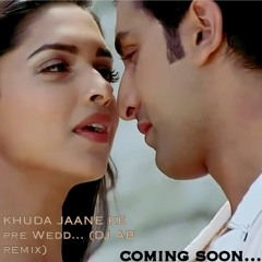KHUDA JAANE KE PRE WED DEMO REMIX BY DJ AB