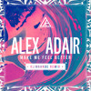 Alex Adair Make Me Feel Better Klingande Remix Mp3
