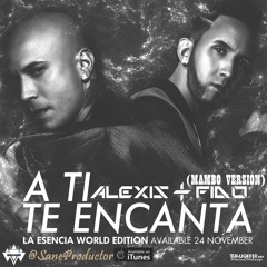 Alexis & Fido - A Ti Te Encanta (Sane Mambo Version)