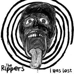 RIPPERS - - I Was Lost