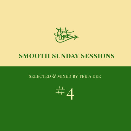 Smooth Sunday Session # 4 - Selected & mixed by Tek A Dee (Jan 2014)