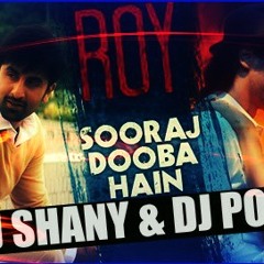 Sooraj Dooba Hain (SP Mix) - DJ Shany & DJ Polash