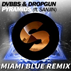 DVBBS & Dropgun - Pyramids (ft. Sanjin) (Miami Blue Remix)